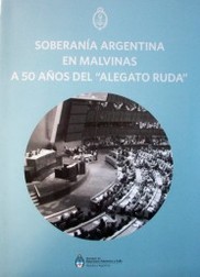 Soberanía argentina en Malvinas a 50 años del "Alegato Ruda"