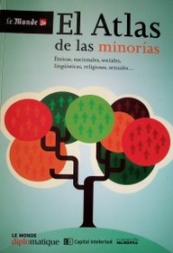 El Atlas de las minorías : étnicas, nacionales, sociales, linguísticas, religiosas, sexuales...