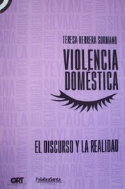 Violencia doméstica : el discurso y la realidad