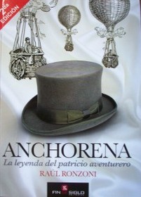 Anchorena : la leyenda del patricio aventurero