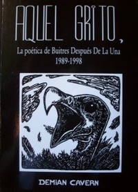 Aquel grito : la poética de Buitres Después De La Una : 1989-1998