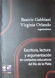 Escritura, lectura y argumentación en contextos educativos del Río de la Plata