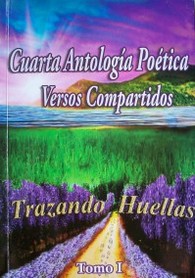 Cuarta antología poética : versos compartidos : trazando huellas