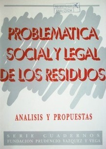 Problemática social y legal de los residuos : Análisis y propuestas