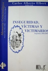 Inseguridad, víctimas y victimarios : Argentina 2001-2007
