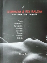 Cerrada & sin salida : (oscuro y en llamas)