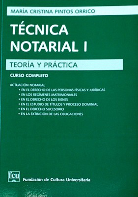 Técnica notarial I : teoría y práctica : curso completo