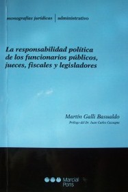 La responsabilidad política de los funcionarios públicos, jueces, fiscales y legisladores