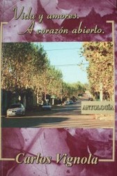Vida y amores. A coraz&oacute;n abierto : antolog&iacute;a
