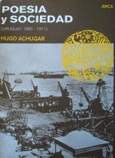 Poesía y sociedad (Uruguay 1880 - 1911)