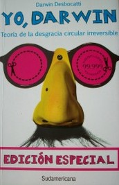 Yo, Darwin : teoría de la desgracia circular irreversible