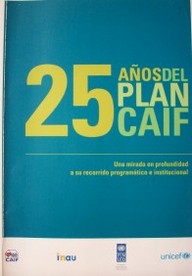 25 años del Plan Caif : una mirada en profundidad a su recorrido programático e institucional