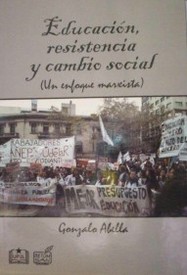 Educación, resistencia y cambio social : un enfoque marxista