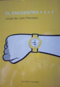 El encuentro = 3 + 1