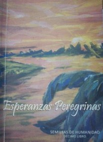 Esperanzas peregrinas : poemas, narrativas, niños, adolescentes