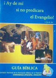 ¡Ay de mí si no predicara el Evangelio! : guía bíblica