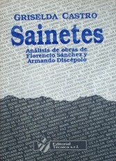 Sainetes : análisis de obras de Florencio Sánchez y Armando Discépolo