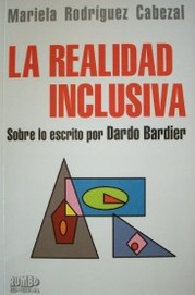 La realidad inclusiva : sobre lo escrito por Dardo Bardier