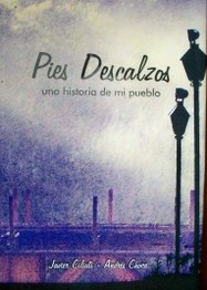 Pies descalzos : una historia de mi pueblo