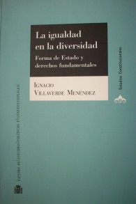 La igualdad en la diversidad : forma de Estado y derechos fundamentales