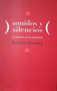 Sonidos y silencios : la música en la sociedad