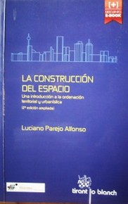 La construcción del espacio : una introducción a la ordenación territorial y urbanística