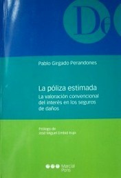 La póliza estimada : la valoración convencional del interés en los seguros de daños