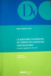 La autoridad competente en materia de sucesiones internacionales : el nuevo reglamento de la UE