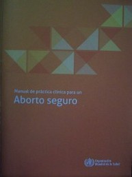 Manual de práctica clínica para un aborto seguro