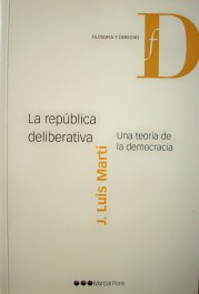 La república deliberativa : una teoría de la democracia