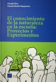 El conocimiento de la naturaleza en la escuela : proyectos y experimentos