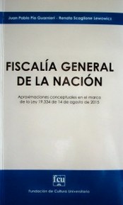 Fiscalía General de la Nación : aproximaciones conceptuales en el marco de la Ley 19.334 de 14 de agosto de 2015