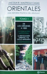 Orientales : una historia política del Uruguay