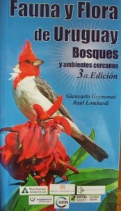 Fauna y flora de Uruguay : bosques y ambientes cercanos