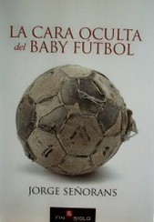 La cara oculta del baby fútbol