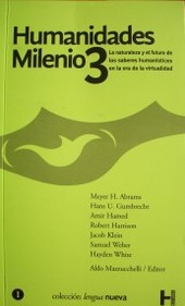 Humanidades : milenio 3 : la naturaleza y el futuro de los saberes humanísticos en la era de la virtualidad