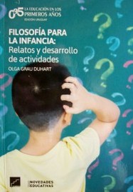 Filosofía para la infancia : relatos y desarrollo de actividades