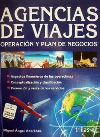 Agencias de viajes : operación y plan de negocios