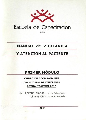 Manual de vigilancia y atención al paciente : Curso de Acompañante Calificado de Enfermos