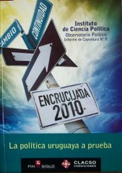 Encrucijada 2010 : la política uruguaya a prueba