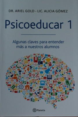 Psicoeducar 1 : algunas claves para entender más a nuestros alumnos