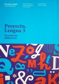 Proyecto, Lengua 3 : secuencias didácticas