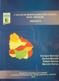 V Atlas de mortalidad por cáncer en el Uruguay : 2009-2013