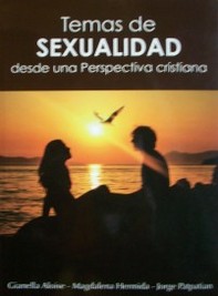 Temas de sexualidad desde una perspectiva cristiana
