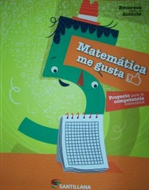 Matemática me gusta 5 : proyecto para tu competencia matemática