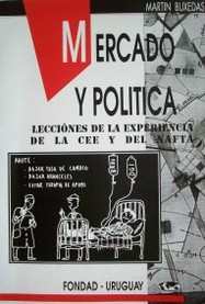 Mercado y política : lecciones de la experiencia de la CEE y del NAFTA