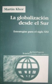 La globalización desde el sur : estrategias para el siglo XXI