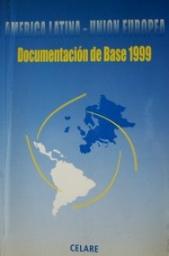América Latina - Unión Europea : Documentación de base 1999