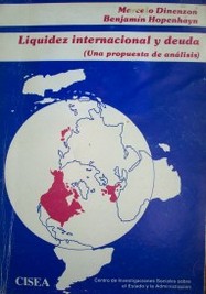 Liquidez internacional y deuda : (un análisis de la generación y distribución de la liquidez internacional, y su relación con el problema de la deuda)