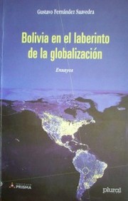 Bolivia en el laberinto de la globalización : ensayos